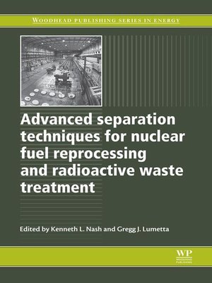 cover image of Advanced Separation Techniques for Nuclear Fuel Reprocessing and Radioactive Waste Treatment